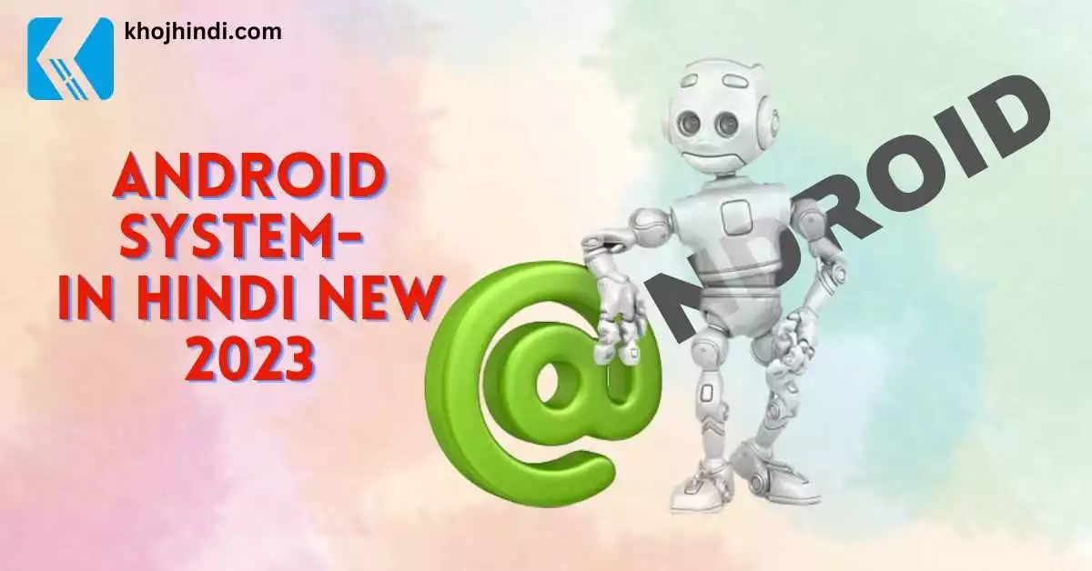 Android system- in Hindi new 2023
